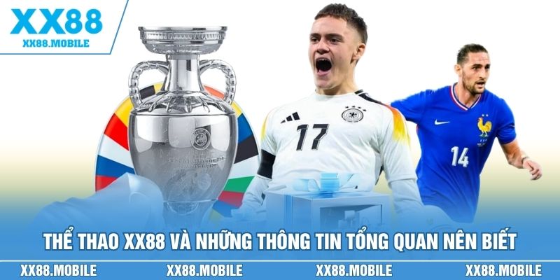 Thể thao XX88 và những thông tin tổng quan nên biết