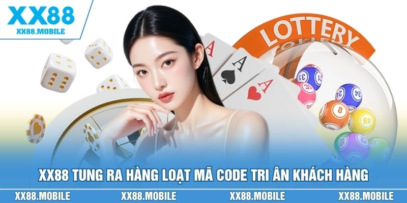XX88 tung ra hàng loạt mã code tri ân khách hàng