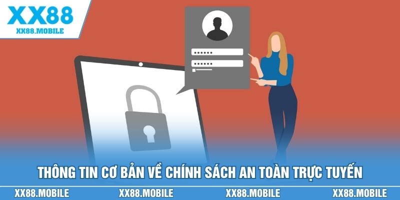 Thông tin cơ bản về chính sách an toàn trực tuyến