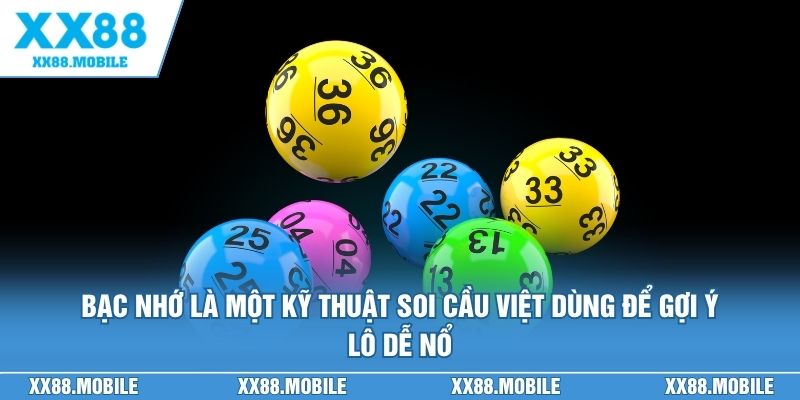 ạc nhớ là một kỹ thuật soi cầu Việt dùng để gợi ý lô dễ nổ