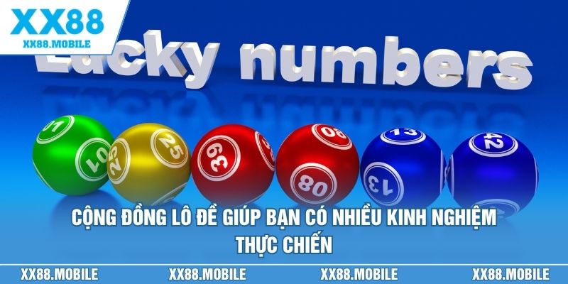 Cộng đồng lô đề giúp bạn có nhiều kinh nghiệm thực chiến