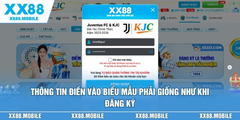 Thông tin điền vào biểu mẫu phải giống như khi đăng ký