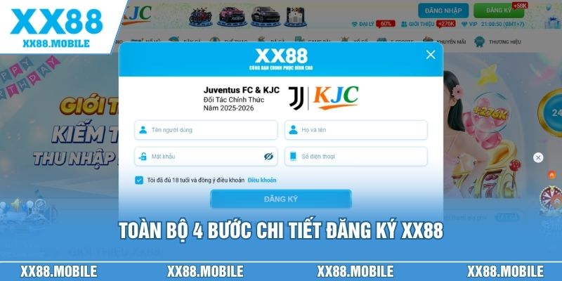 Toàn bộ 4 bước chi tiết đăng ký XX88